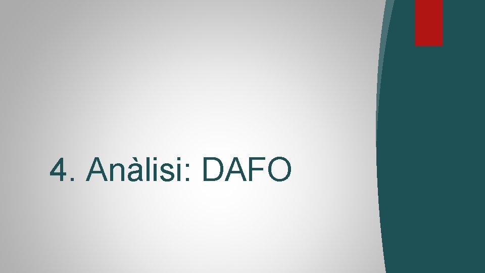 4. Anàlisi: DAFO 