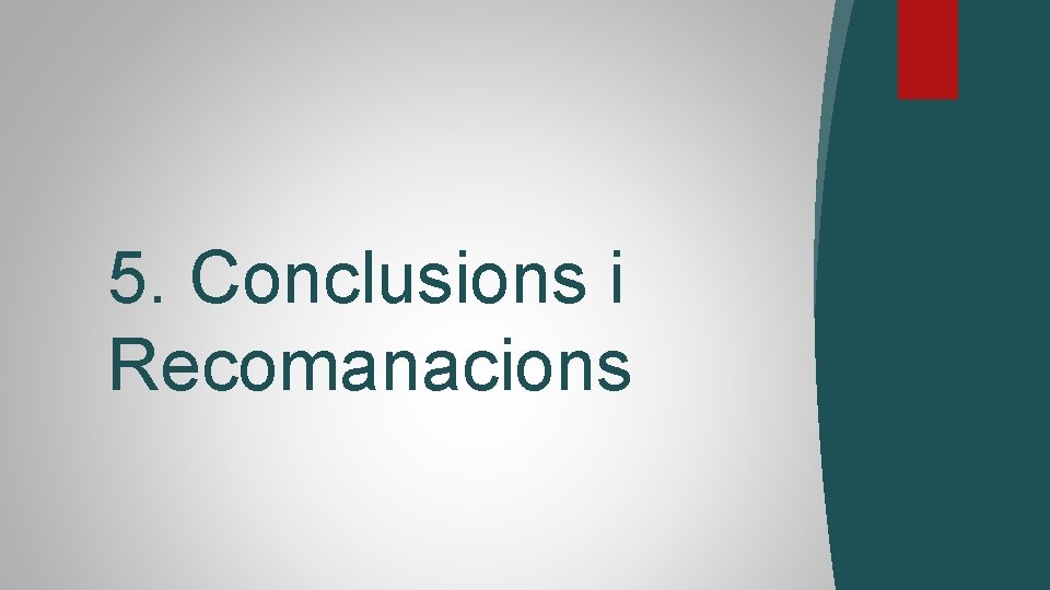 5. Conclusions i Recomanacions 