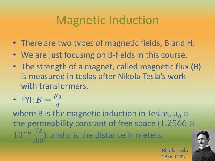 Magnetic Induction • Nikola Tesla 1856 -1943 