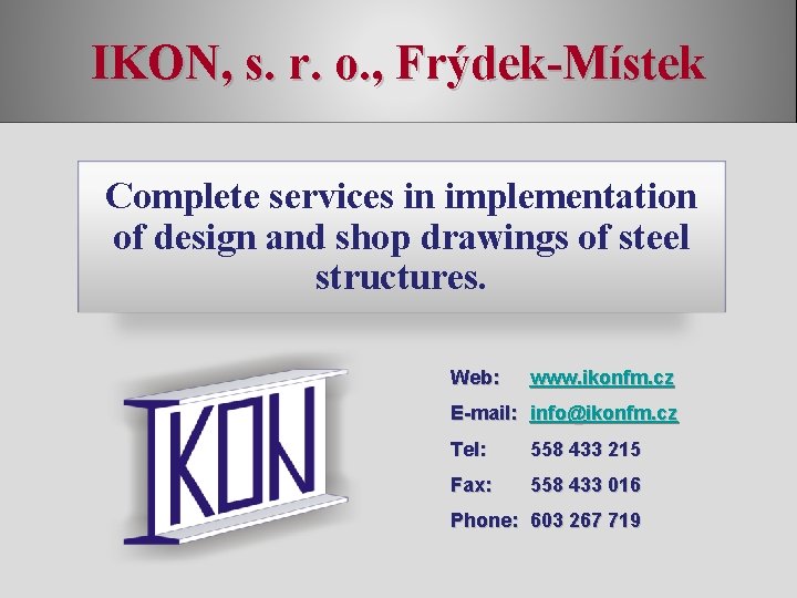 IKON, s. r. o. , Frýdek-Místek Complete services in implementation of design and shop