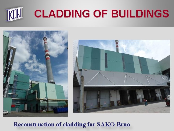 CLADDING OF BUILDINGS Reconstruction of cladding for SAKO Brno 
