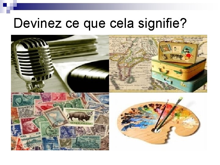 Devinez ce que cela signifie? 