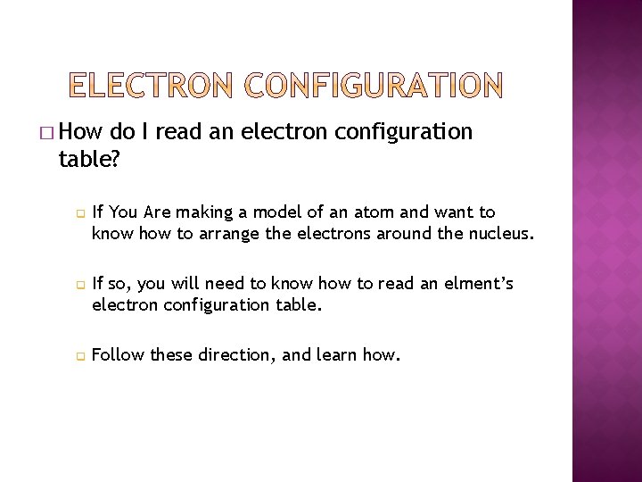 � How do I read an electron configuration table? q q q If You