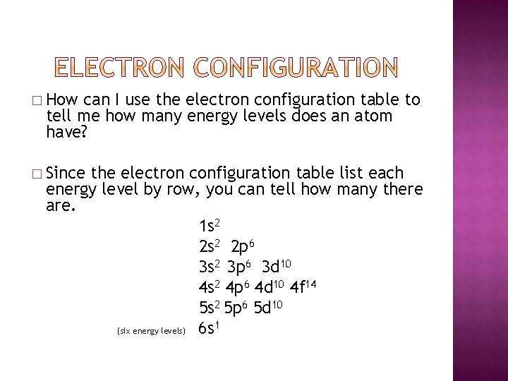 � How can I use the electron configuration table to tell me how many