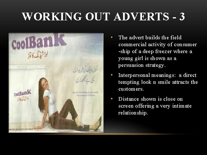 WORKING OUT ADVERTS - 3 • The advert builds the field commercial activity of