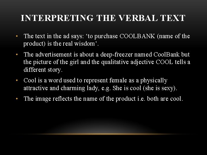 INTERPRETING THE VERBAL TEXT • The text in the ad says: ‘to purchase COOLBANK