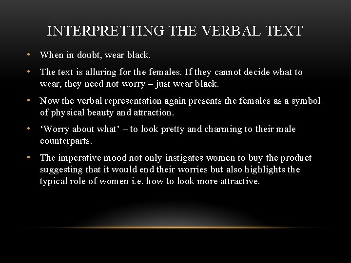 INTERPRETTING THE VERBAL TEXT • When in doubt, wear black. • The text is