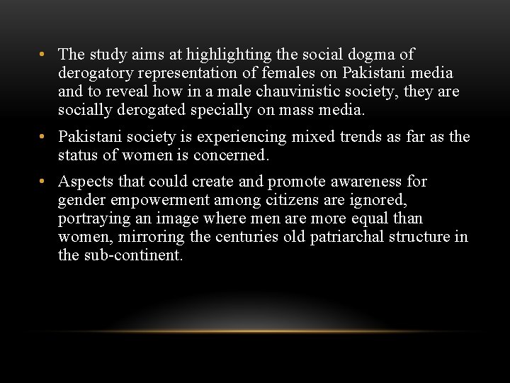  • The study aims at highlighting the social dogma of derogatory representation of