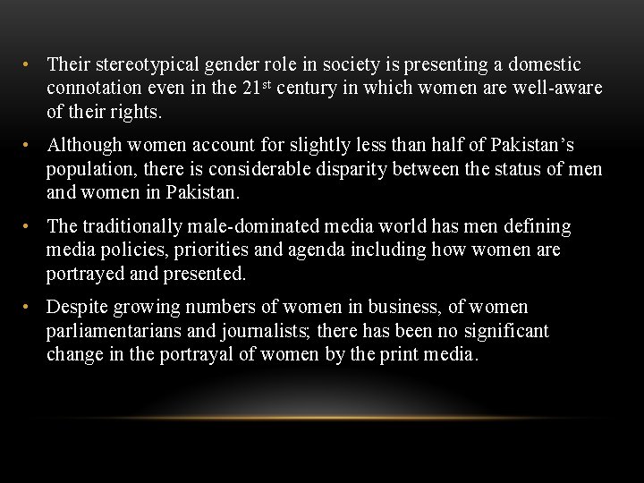  • Their stereotypical gender role in society is presenting a domestic connotation even