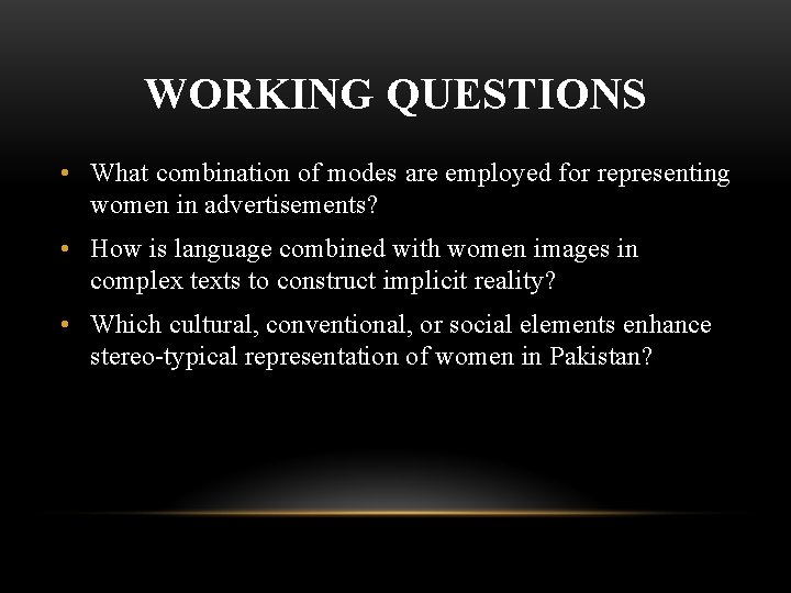 WORKING QUESTIONS • What combination of modes are employed for representing women in advertisements?