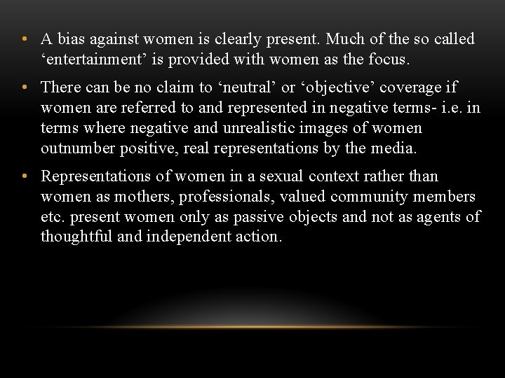  • A bias against women is clearly present. Much of the so called
