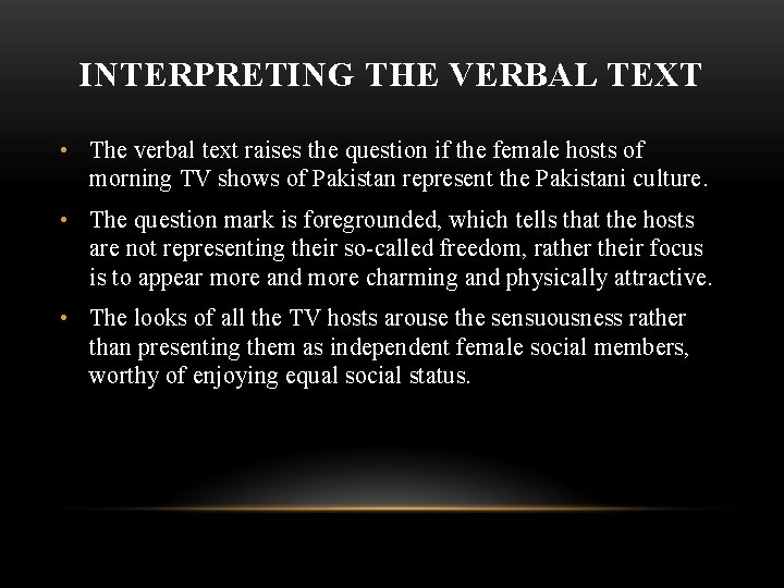 INTERPRETING THE VERBAL TEXT • The verbal text raises the question if the female