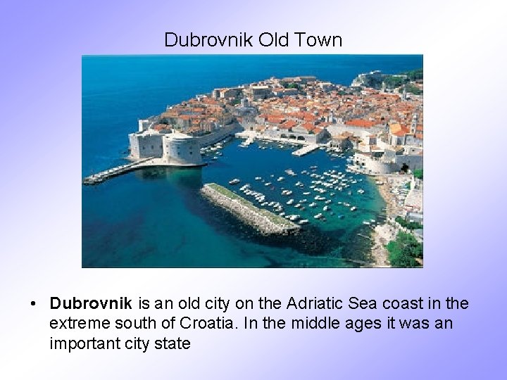 Dubrovnik Old Town • Dubrovnik is an old city on the Adriatic Sea coast