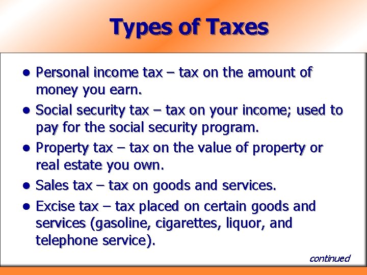 Types of Taxes l l l Personal income tax – tax on the amount