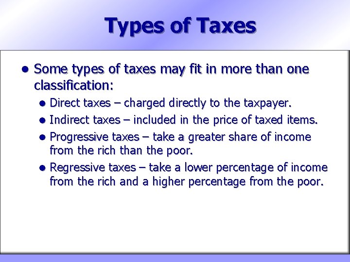 Types of Taxes l Some types of taxes may fit in more than one