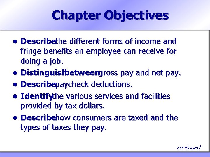 Chapter Objectives l l l Describethe different forms of income and fringe benefits an