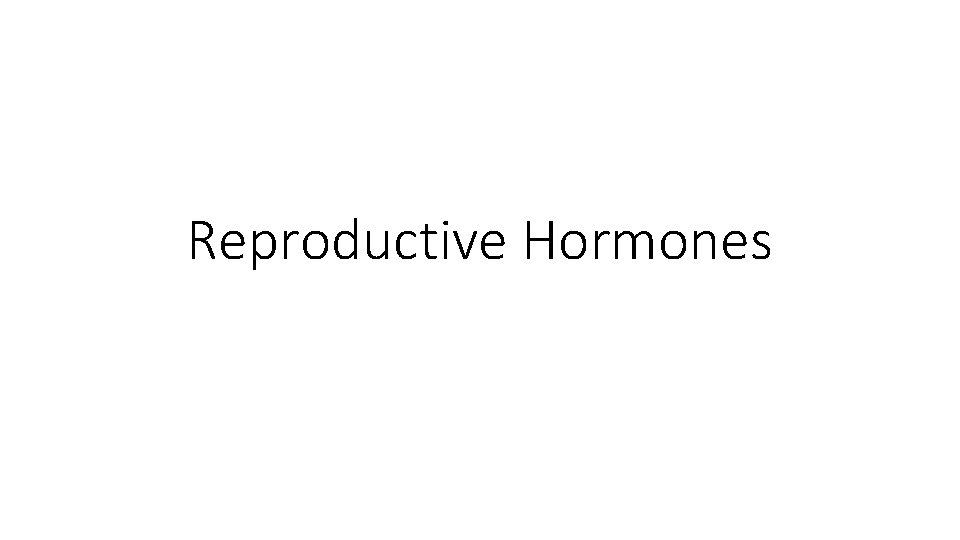 Reproductive Hormones 