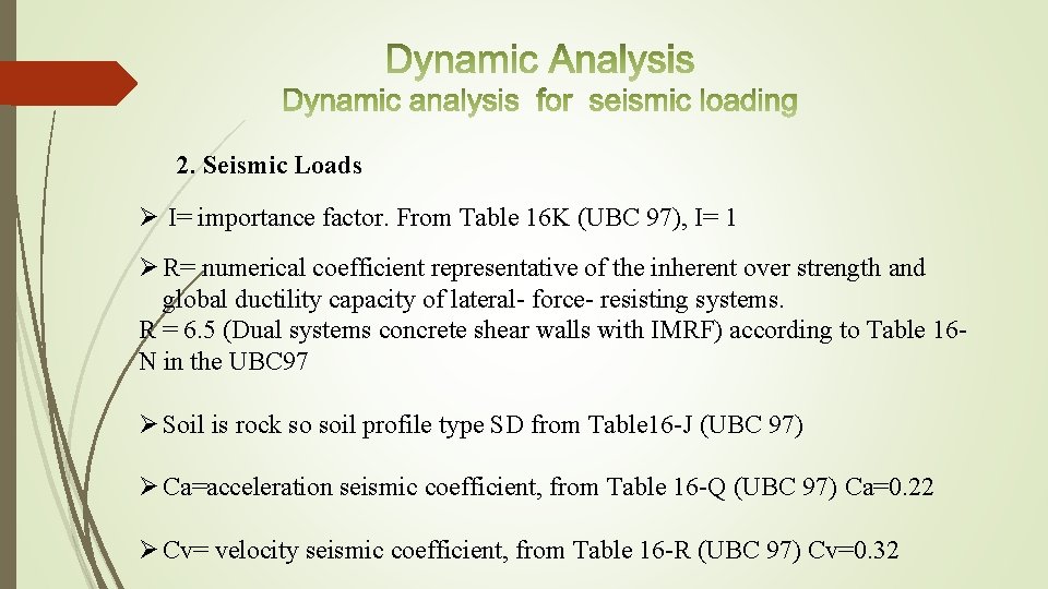 2. Seismic Loads Ø I= importance factor. From Table 16 K (UBC 97), I=