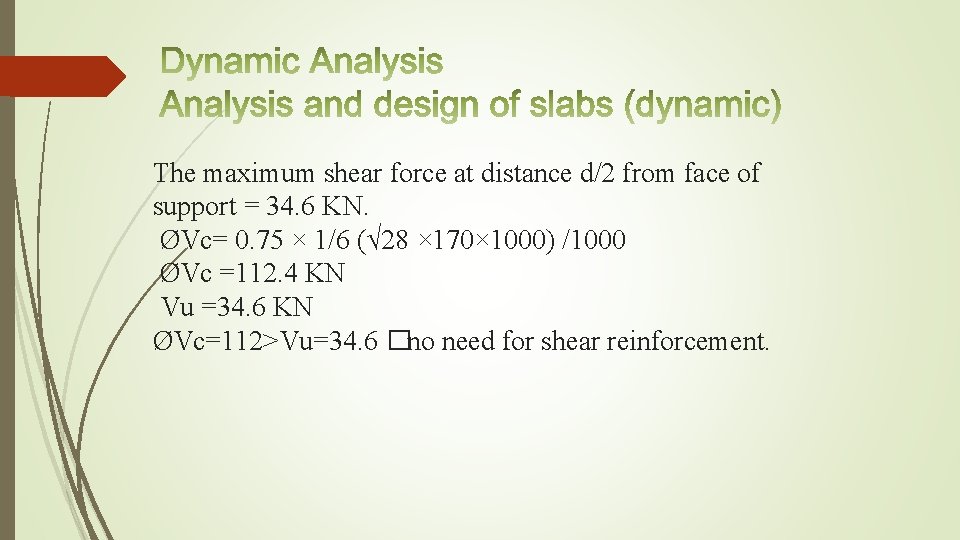 The maximum shear force at distance d/2 from face of support = 34. 6