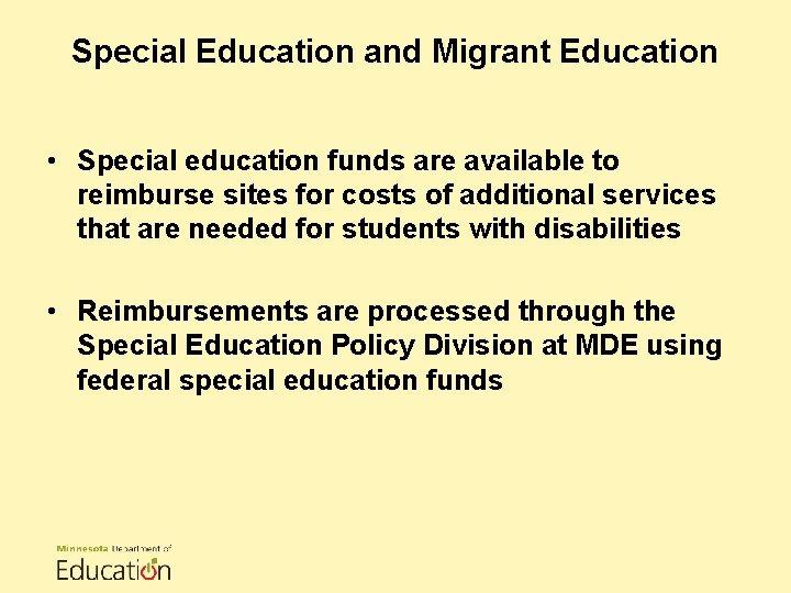 Special Education and Migrant Education • Special education funds are available to reimburse sites