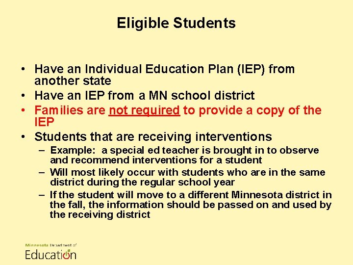 Eligible Students • Have an Individual Education Plan (IEP) from another state • Have