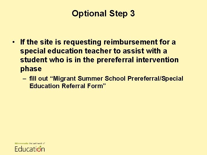 Optional Step 3 • If the site is requesting reimbursement for a special education