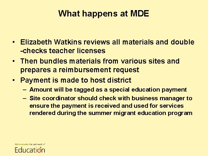 What happens at MDE • Elizabeth Watkins reviews all materials and double -checks teacher