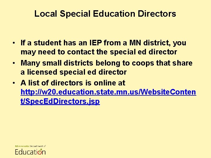 Local Special Education Directors • If a student has an IEP from a MN