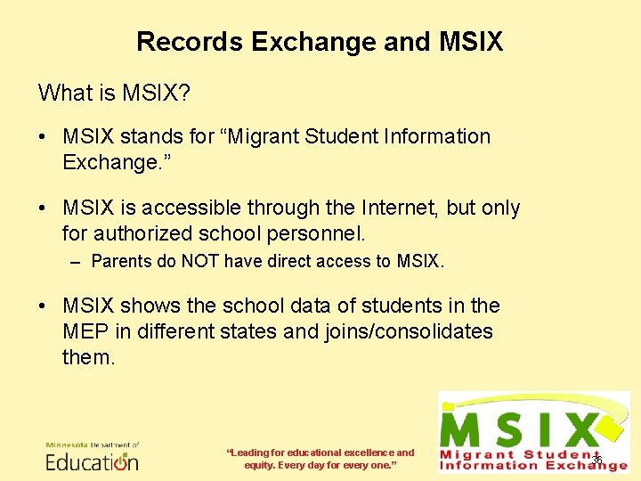 Records Exchange and MSIX What is MSIX? • MSIX stands for “Migrant Student Information