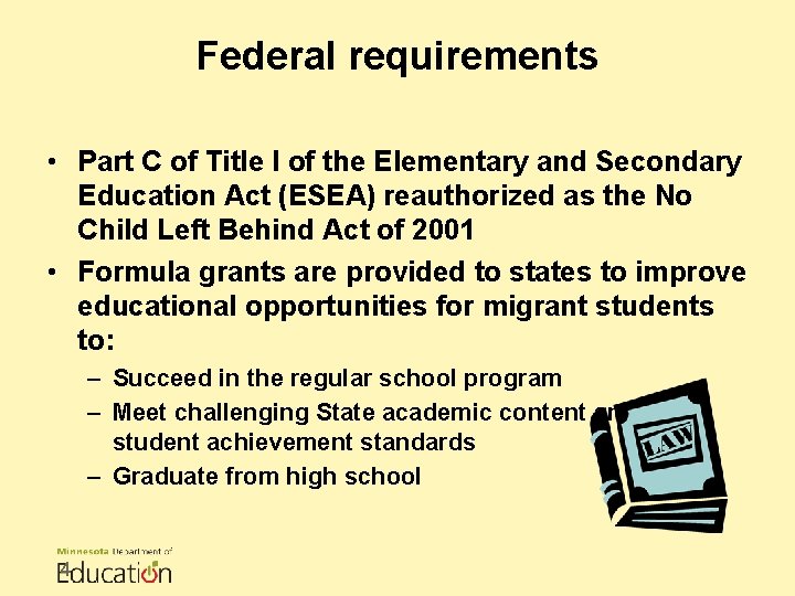 Federal requirements • Part C of Title I of the Elementary and Secondary Education