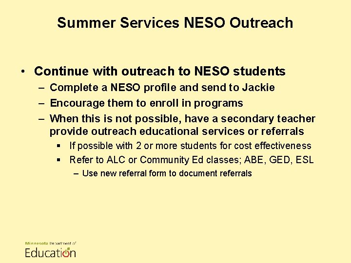 Summer Services NESO Outreach • Continue with outreach to NESO students – Complete a