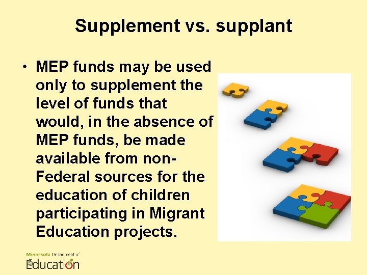 Supplement vs. supplant • MEP funds may be used only to supplement the level