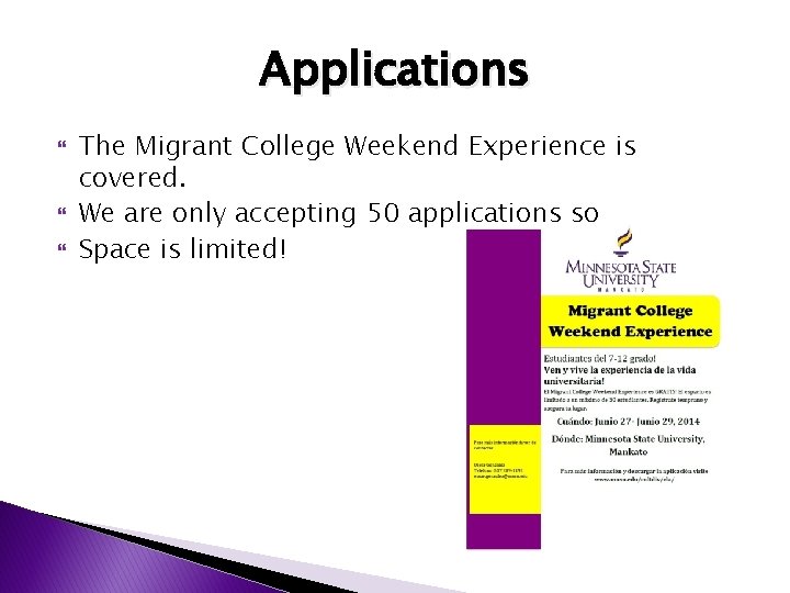 Applications The Migrant College Weekend Experience is covered. We are only accepting 50 applications