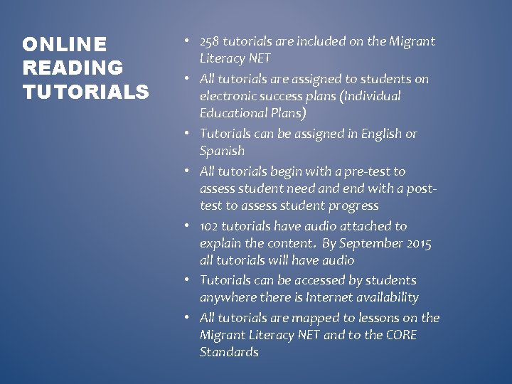 ONLINE READING TUTORIALS • 258 tutorials are included on the Migrant Literacy NET •