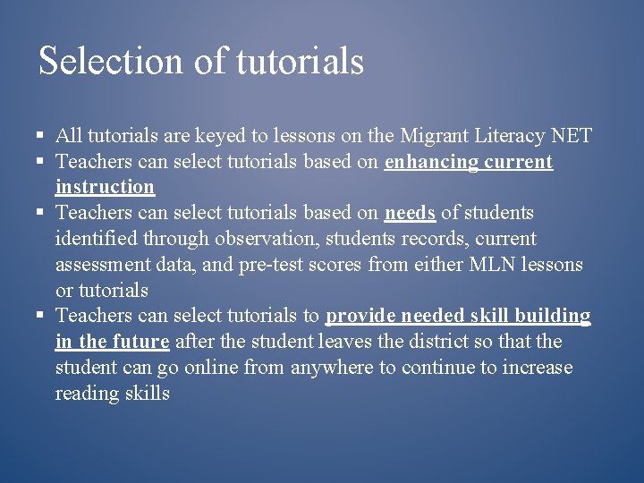 Selection of tutorials § All tutorials are keyed to lessons on the Migrant Literacy