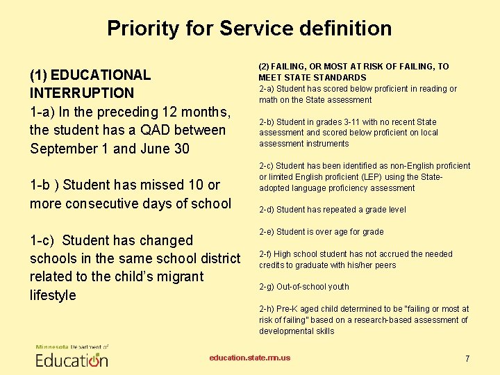 Priority for Service definition (1) EDUCATIONAL INTERRUPTION 1 -a) In the preceding 12 months,