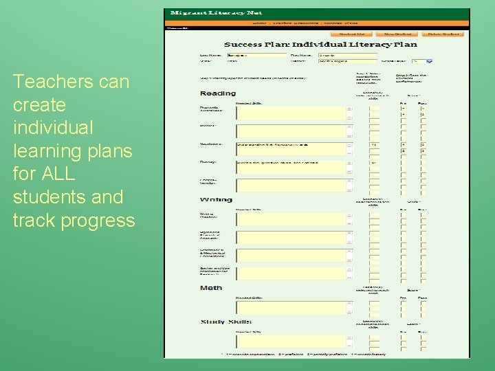 Teachers can create individual learning plans for ALL students and track progress 