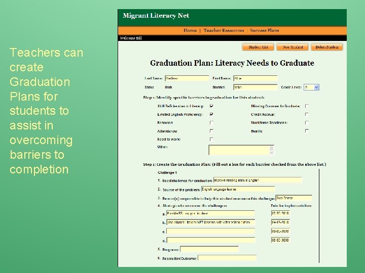 Teachers can create Graduation Plans for students to assist in overcoming barriers to completion