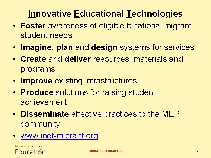 Innovative Educational Technologies • Foster awareness of eligible binational migrant student needs • Imagine,