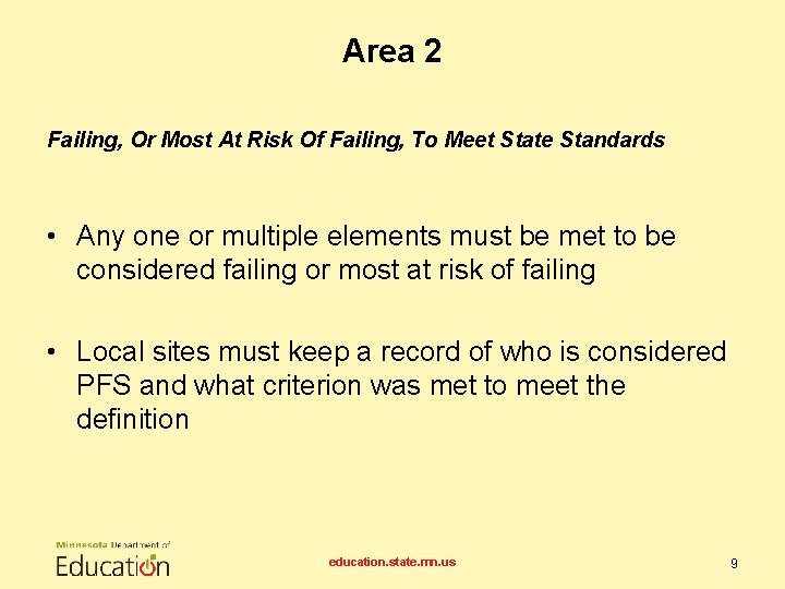 Area 2 Failing, Or Most At Risk Of Failing, To Meet State Standards •