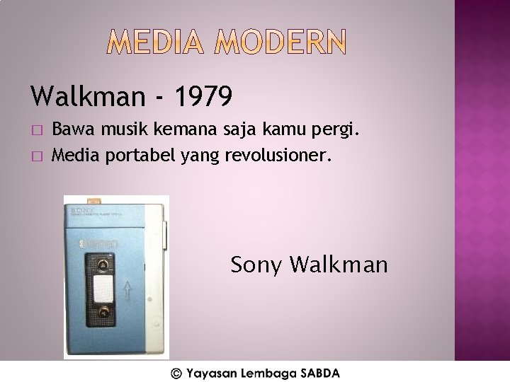 Walkman - 1979 � � Bawa musik kemana saja kamu pergi. Media portabel yang