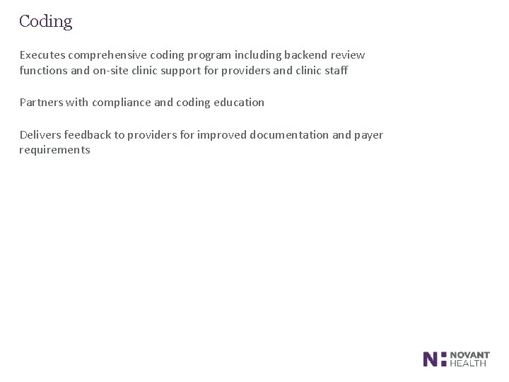 Coding Executes comprehensive coding program including backend review functions and on-site clinic support for