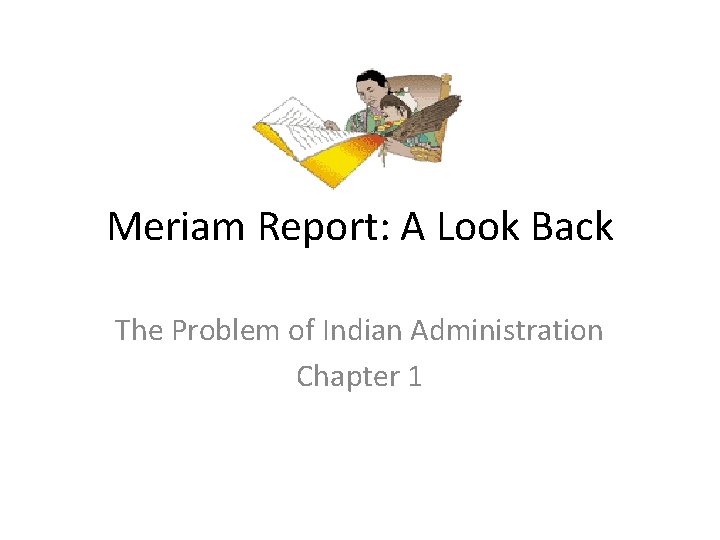Meriam Report: A Look Back The Problem of Indian Administration Chapter 1 