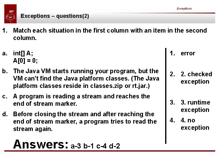 Exceptions – questions(2) 1. Match each situation in the first column with an item