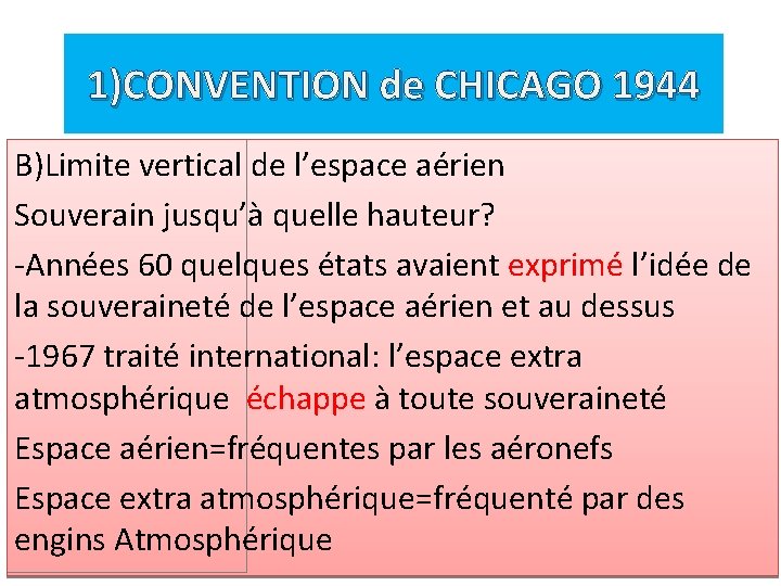 1)CONVENTION de CHICAGO 1944 B)Limite vertical de l’espace aérien Souverain jusqu’à quelle hauteur? -Années