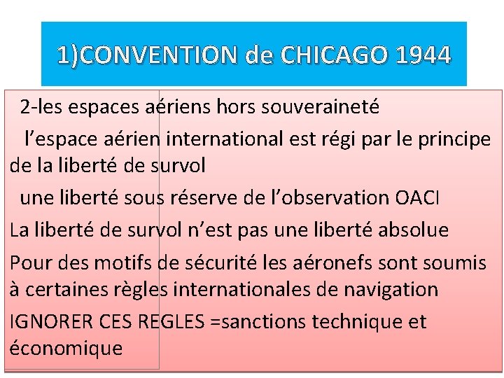 1)CONVENTION de CHICAGO 1944 2 -les espaces aériens hors souveraineté l’espace aérien international est