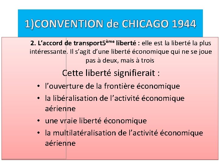 1)CONVENTION de CHICAGO 1944 2. L’accord de transport 5ème liberté : elle est la