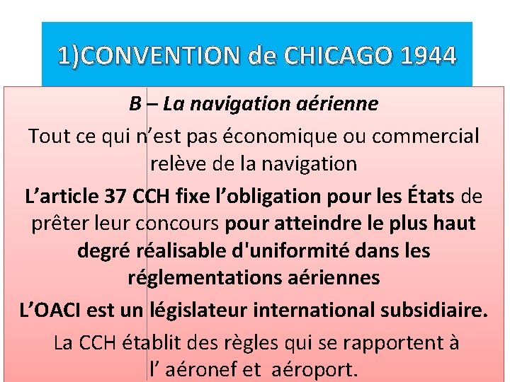 1)CONVENTION de CHICAGO 1944 B – La navigation aérienne Tout ce qui n’est pas