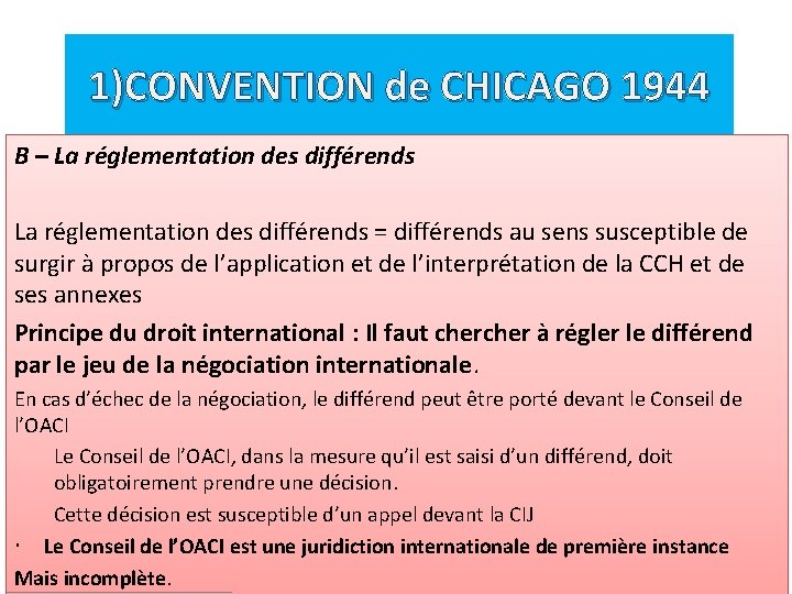 1)CONVENTION de CHICAGO 1944 B – La réglementation des différends = différends au sens