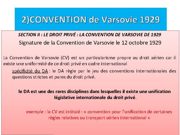 2)CONVENTION de Varsovie 1929 SECTION II : LE DROIT PRIVÉ : LA CONVENTION DE